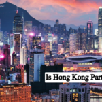 Is Hong Kong Part of China? Know all About