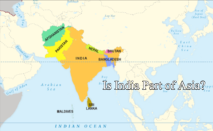 Is India Part of Asia?